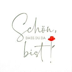 Servietten «Schön dass du da bist», 20 Stück, 33 x 33 cm, 3-lagig